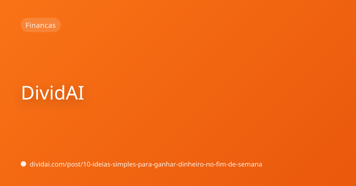 Capa do artigo 10 ideias simples para ganhar dinheiro no fim de semana