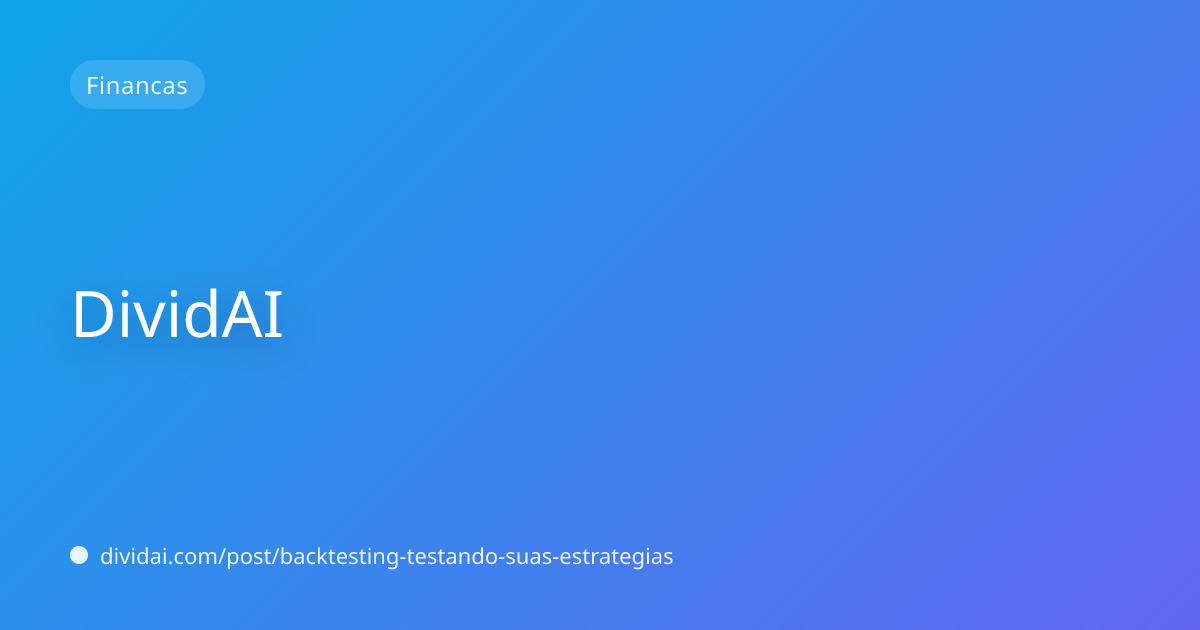 Capa do artigo Backtesting: testando suas estratégias com dados do passado