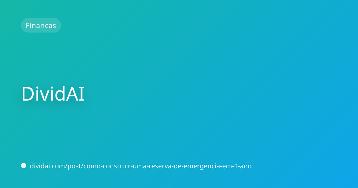Capa do artigo Como construir uma reserva de emergência em 1 ano
