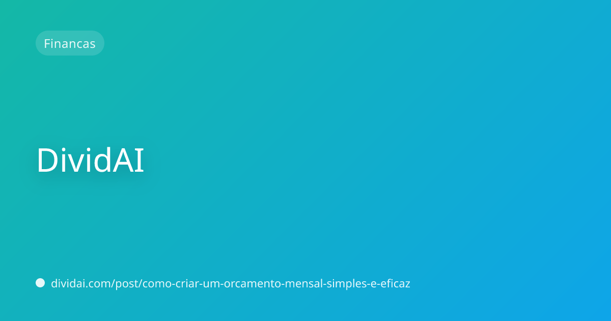 Capa do artigo Como criar um orçamento mensal simples e eficaz