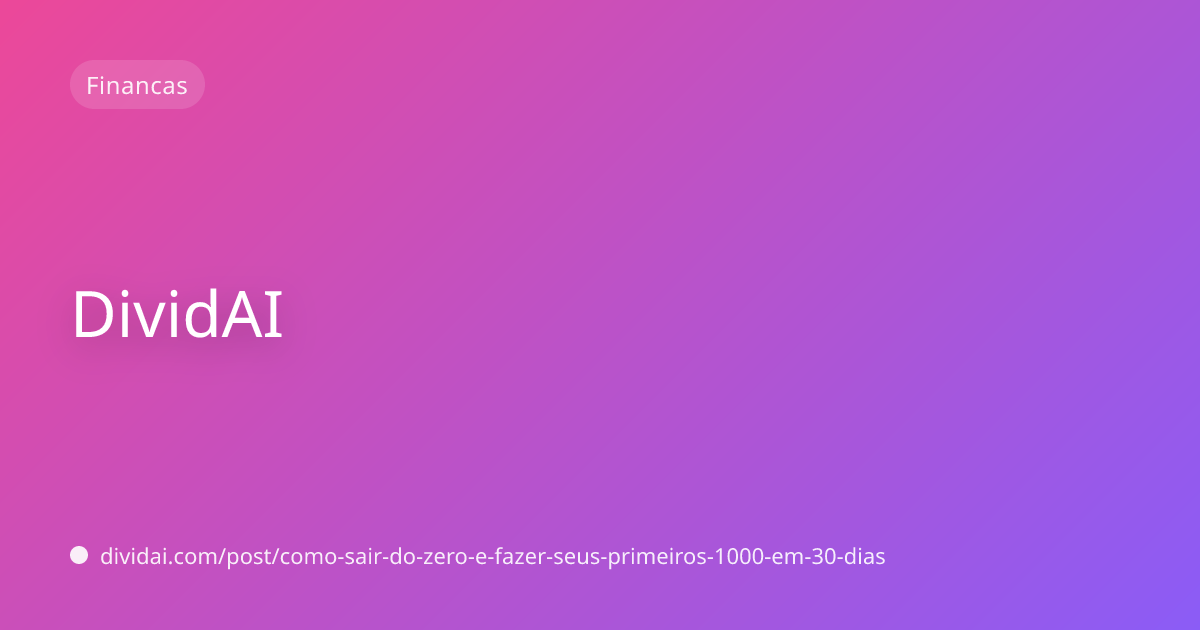 Capa do artigo Como sair do zero e fazer seus primeiros R$1.000 em 30 dias (mesmo começando do absoluto zero)