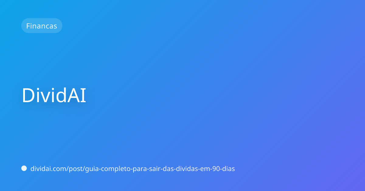Capa do artigo Guia completo para sair das dívidas em 90 dias (sem fórmulas mágicas)