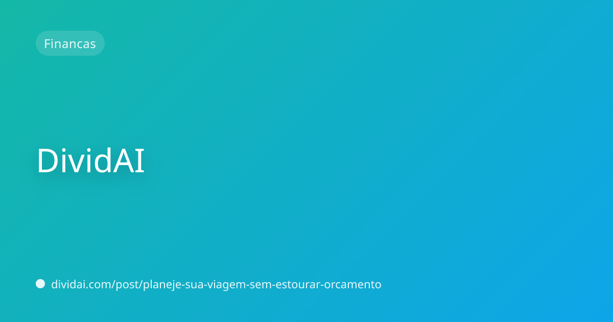 Capa do artigo Planeje sua viagem sem estourar o orçamento