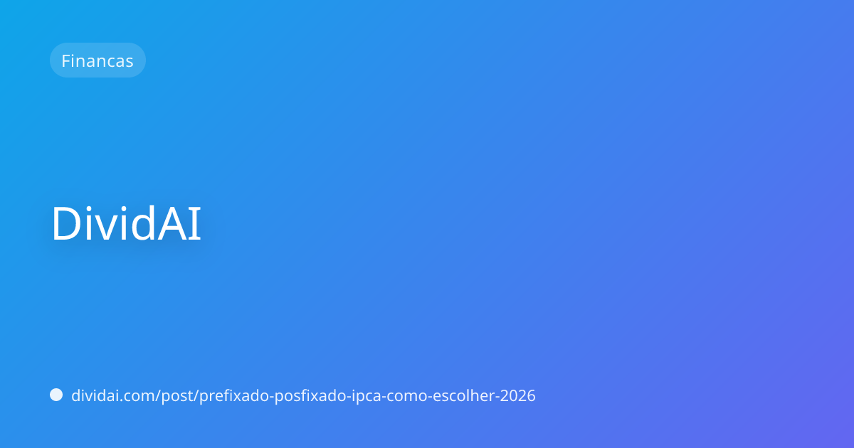 Capa do artigo Prefixado, pós-fixado ou IPCA+ em 2026: como escolher sem chute