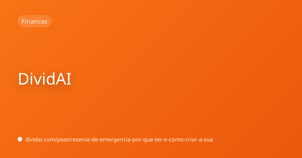 Capa do artigo Reserva de emergência: por que ter e como criar a sua
