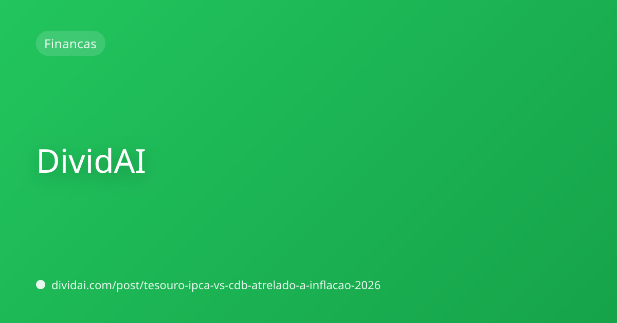 Capa do artigo Tesouro IPCA+ vs CDB atrelado à inflação em 2026: como comparar sem cair no marketing